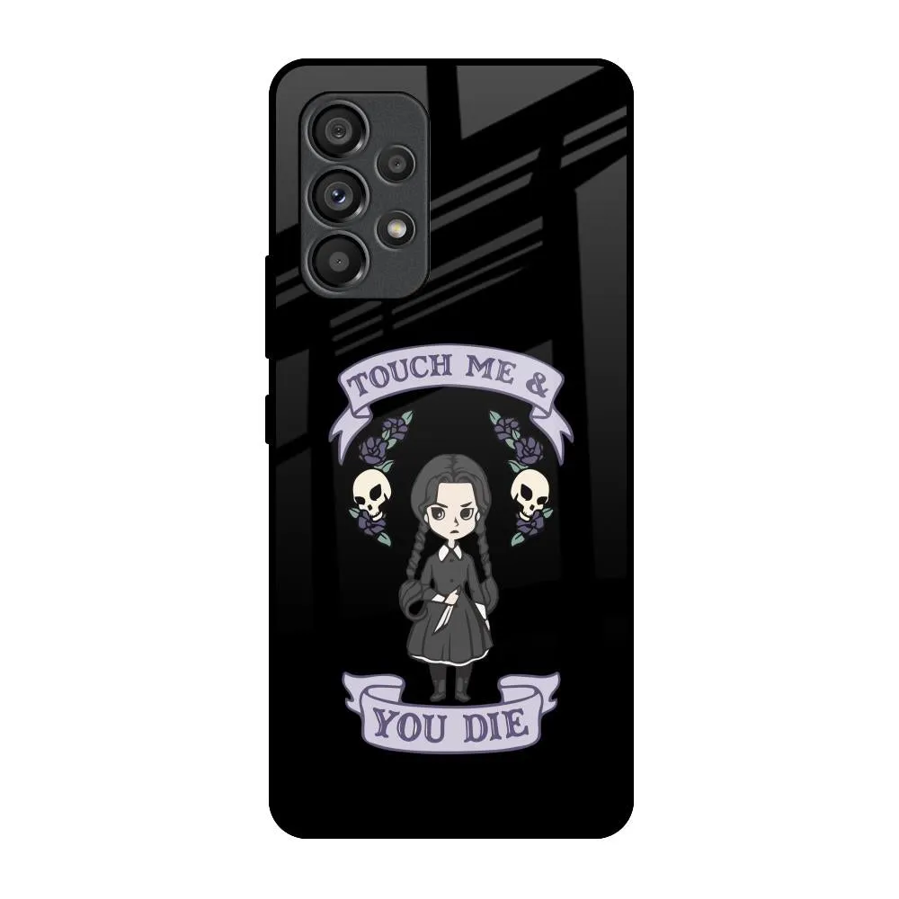 Touch Me & You Die Glass Case for Samsung Galaxy A53 5G Luxury Shine