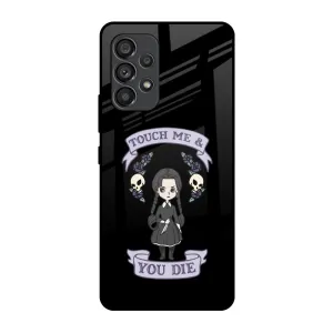 Touch Me & You Die Glass Case for Samsung Galaxy A53 5G Luxury Shine