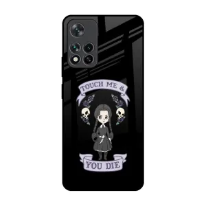 Touch Me & You Die Glass Case for Mi 11i High Quality Soft Look Texture