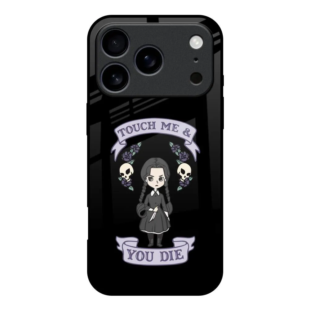 Touch Me & You Die Glass Case for iPhone 17 Pro Smooth Grip High protection